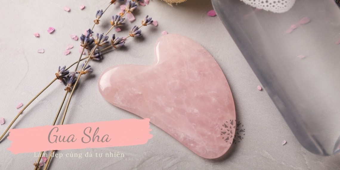Gua Sha – Liệu pháp massage làm đẹp cùng đá tự nhiên